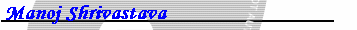 Manoj Shrivastava